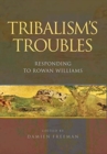 Tribalism's Troubles : Responding to Rowan Williams - Book