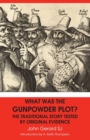 What Was the Gunpowder Plot? the Traditional Story Tested by Original Evidence - Book