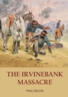 The Irvinebank Massacre - Book