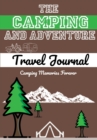 The Camping and Adventure Travel Journal : Perfect RV, Caravan and Camping Journal/Diary: Capture All Your Special Memories, Moments and Notes (120 pages) - Book