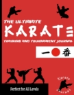 The Ultimate Karate Training and Tournament Journal : Record and Track Your Training, Tournament and Year Performance: Perfect for Kids and Teen's: Journal/Diary, 8.5 x 11-inch x 80 Pages - Book