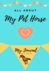 About My Pet Horse : My Pet Journal - Book
