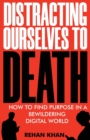 Distracting Ourselves to Death - Book