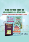 Kids Bumper Book of Crosswords : 300+ Fun Challenging Crosswords for Kids - Book