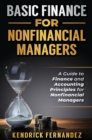 Basic Finance for Nonfinancial Managers : A Guide to Finance and Accounting Principles for Nonfinancial Managers - Book