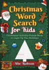 Christmas Word Search for Kids : Christmas Activity Puzzle Book to Light Up The Holidays - Book