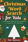 Christmas Word Search for Kids : Christmas Activity Puzzle Book to Light Up The Holidays - Book