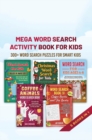 Mega Word Search Activity Book for Kids : 300+ Word Search Puzzles for Kids - Book