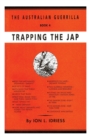 Trapping the Jap : The Australian Guerrilla Book 4 - Book