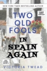 Two Old Fools in Spain Again - LARGE PRINT - Book