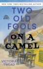 Two Old Fools on a Camel : From Spain to Bahrain and back again - Book