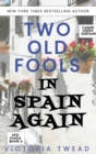 Two Old Fools in Spain Again - LARGE PRINT - Book