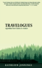 Travelogues : Vignettes from Trains In Motion - Book