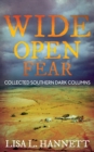 Wide Open Fear : Collected Southern Dark Columns - Book