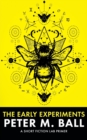 The Early Experiements : A Short Fiction Lab Primer - Book