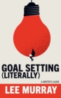 Goal Setting (Literally) - Book