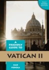 Friendly Guide to Vatican II Revised Edition - Book