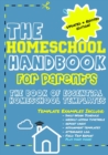 The Homeschool Handbook for Parent's : The Book of Essential Homeschool Templates - Book