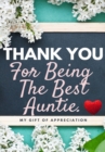 Thank You For Being The Best Auntie : My Gift Of Appreciation: Full Color Gift Book Prompted Questions 6.61 x 9.61 inch - Book