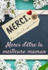 Merci D'etre La Meilleure Maman : Mon cadeau d'appreciation: Livre-cadeau en couleurs Questions guidees 6,61 x 9,61 pouces - Book