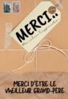 Merci D'etre Le Meilleur Grand-Pere : Mon cadeau d'appreciation: Livre-cadeau en couleurs Questions guidees 6,61 x 9,61 pouces - Book