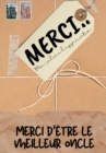 Merci D'etre Le Meilleur Oncle : Mon cadeau d'appreciation: Livre-cadeau en couleurs Questions guidees 6,61 x 9,61 pouces - Book
