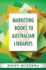Marketing Books To Australian Libraries : print, ebook and audio - Book