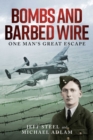 Bombs and Barbed Wire : One Man's Great Escape - eBook