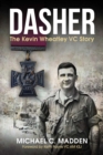 Dasher : The Kevin Wheatley VC Story - eBook