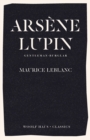 Arsene Lupin, Gentleman-Burglar : The International Bestseller and Inspiration for the Smash-Hit Series - Book