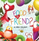 Food or Friend? - Book