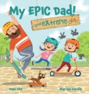 My Epic Dad! Goes Extreme - Book