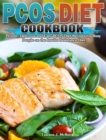 PCOS Diet Cookbook : Proven, Delicious and Easy PCOS Diet Recipes for Busy People on the Insulin Resistance Diet - Book