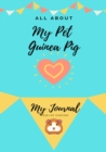 All About My Pet - Guinea Pig : My Journal Our Life Together - Book