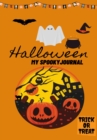 Halloween My Spooky Journal : Trick or Treat - Book