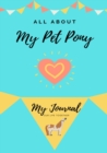 All About My Pet Pony : My journal Our Life Together - Book