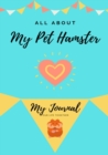 All About My Pet Hamster : My Journal Our Life Together - Book