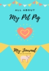 All About My Pet Pig : My Journal Our Life Together - Book
