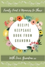 Recipe Keepsake Journal From Grandma : Create Your Own Recipe Book - Book