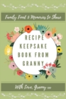 Recipe Keepsake Book From Granny : Create Your Own Recipe Book - Book
