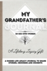 My Grandfather's Journal : A Guided Life Legacy Journal To Share Stories, Memories and Moments 7 x 10 - Book