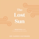 The Lost Sun : A Being Human guide to weathering life’s storms - Book
