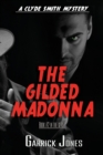 The Gilded Madonna : A Clyde Smith Mystery - Book