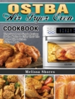 OSTBA Air Fryer Oven Cookbook : Time-Saved and Simple Recipes for the Novice to Enjoy Their Life Better with Delicious Oil-Free Meals - Book