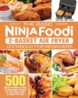 The Basic Ninja Foodi 2-Basket Air Fryer Cookbook for Beginners - Book