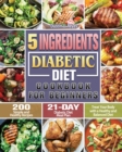 5-Ingredient Diabetic Diet Cookbook For Beginners - Book