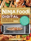 Ninja Foodi Digital Air Fry Oven Cookbook 2021 : Amazingly Simple Air Fryer Oven Recipes to Fry and Roast with Your Ninja Foodi Air Fry Oil-Free and Be Healthy a Meal Plan - Book