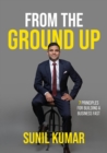 From The Ground Up : 7 Principles for Building a Business Fast - Book