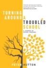 Turning Around A Troubled School : A journey of school renewal - Book