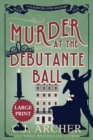Murder at the Debutante Ball : Large Print - Book